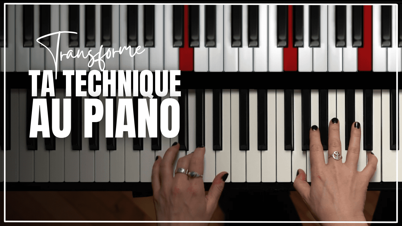 Transforme ta technique au piano
