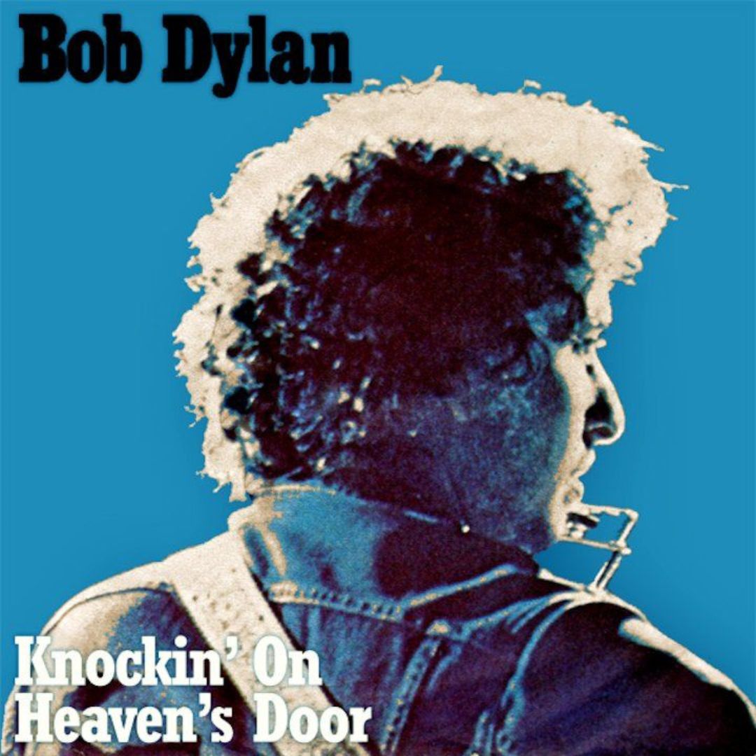 Knockin' On Heaven's Door - Bob Dylan
